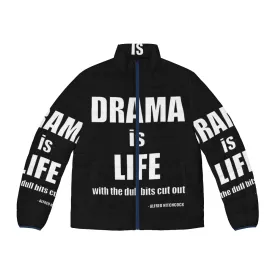 "Drama Is Life" Alfred Hitchcock Quote Puffer Jacket