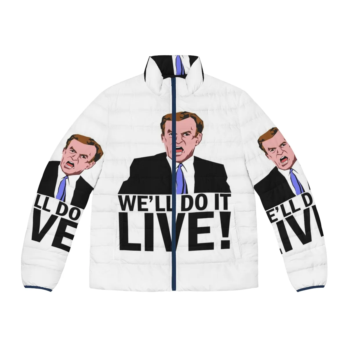 "We'll Do It Live!" Puffer Jacket - Trending, Funny, Inspirational