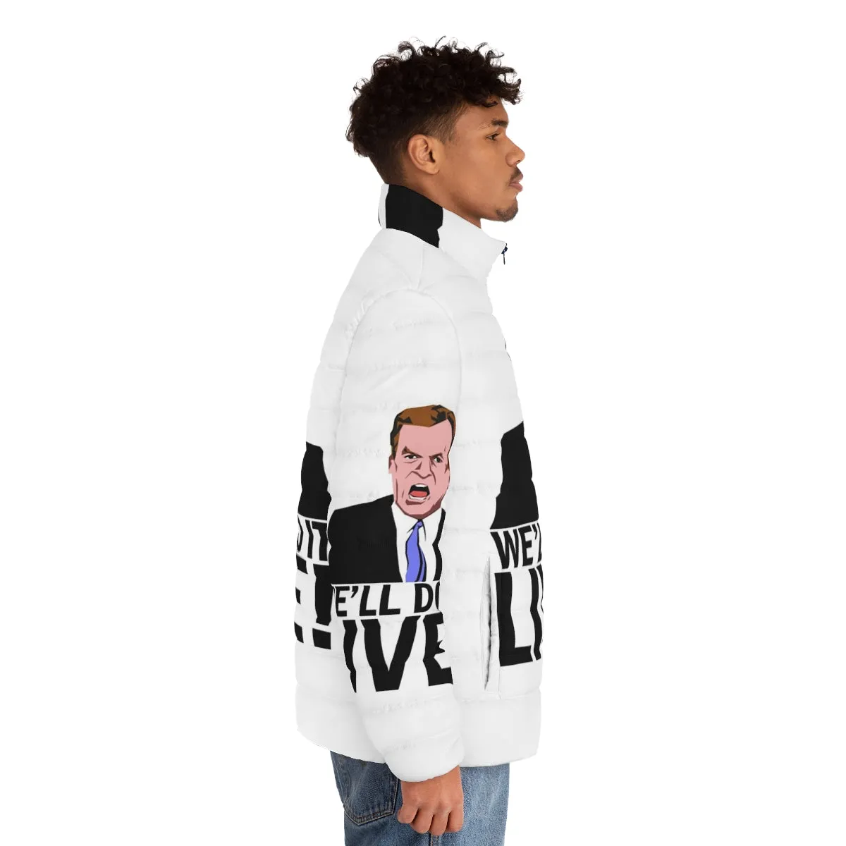 "We'll Do It Live!" Puffer Jacket - Trending, Funny, Inspirational